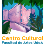 Centro Cultural Facultad de Artes Universidad de Antioquia